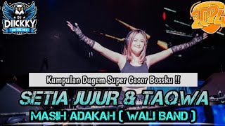 DJ SETIA JUJUR & TAQWA X MASIH ADAKAH ( WALI BAND )❗️❗️KUMPULAN DUGEM SUPER GACOR🔥
