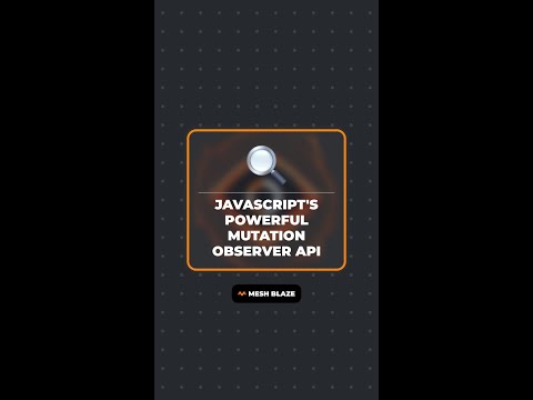 JavaScript's Powerful Mutation Observer API