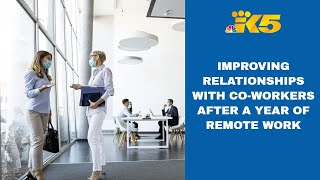 5 Days to Better Relationships: Improving co-worker relationships after a year at home