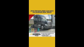 2018 FREIGHTLINER CASCADIA 125 SLEEPER SEMI TRUCK