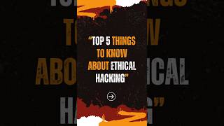Top 5 things to know about Ethical Hacking #ethicalhacking #hacker #hackingcourse