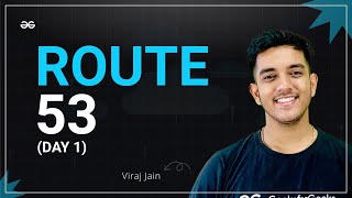 Amazon Route 53 | Complete AWS Series | GeeksforGeeks