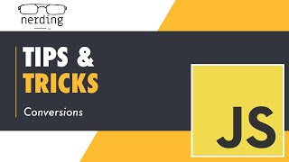 Js: Tips and Tricks - Conversions