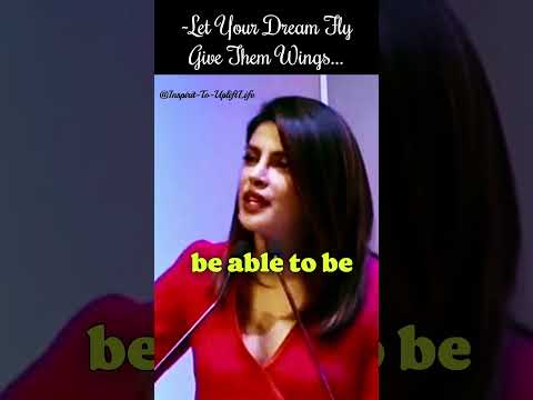 "Let Your Dream Fly; Give them Wings"❤️✨#shorts #motivation  #priyankaChopra #Dream