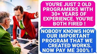New Boss Fired WRONG 2 OLD PROGRAMMERS. No One Knows How My Program Works. Now Pay Me 300% ! - r/EP