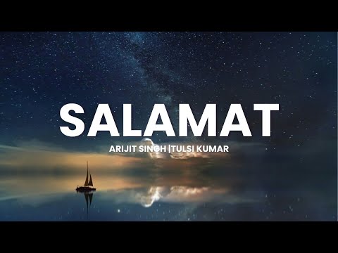 Salamat (Lyrics) - Sarbjit | Amaal Mallik , Arijit Singh & Tulsi Kumar
