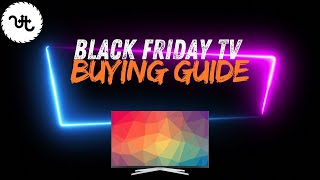 UNDERSTANDING TECH 2024 BLACK FRIDAY TV  BUYING GUIDE