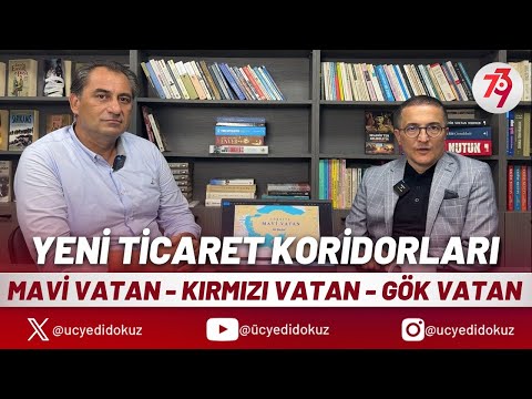 YENİ TİCARET KORİDORLARI | MAVİ VATAN | KIRMIZI VATAN | GÖK VATAN NEDİR? | ÜÇYEDİDOKUZ