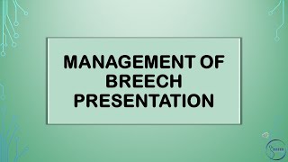 RCOG GUIDELINE THE MANAGEMENT OF BREECH PRESENTATION Part 1