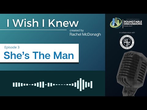 I Wish I Knew | Episode 3: She's The Man | Rachel McDonagh
