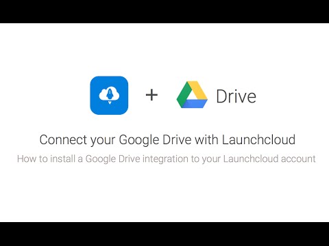 Connecting Launchcloud to Google Drive