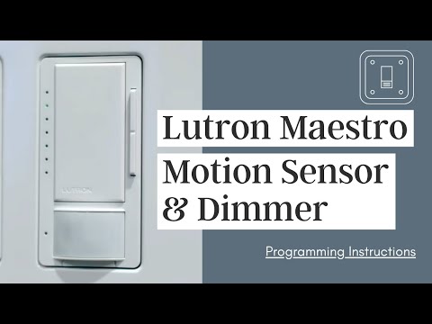 Program, Set Up and Adjust the Settings on Your Lutron Maestro Motion Sensor Dimmer Switch