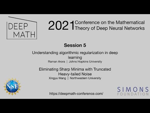 DeepMath 2021: Day 2 Session 2 (Arora, Wang)