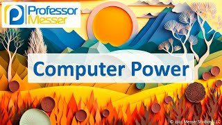 Computer Power - CompTIA A+ 220-1201 - 3.6