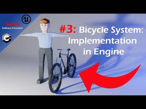 Unreal Engine 5 Delivery Simulator #3: Bicycle System: Implementation in Engine (C++)