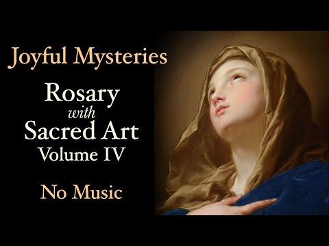 Joyful Mysteries - Rosary with Sacred Art, Vol. IV - No Music