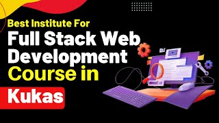 Best Institute for Full Stack Development Course in Kukas Jaipur #fullstackdevelopmentcourse