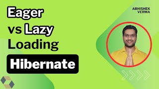 Chapter-11: Eager Loading vs Lazy Loading | Hibernate in Java