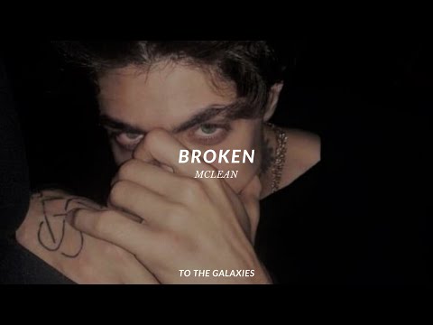 mclean - broken (slowed + reverb) lyrics