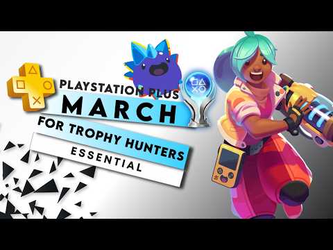 PS Plus March 2026: A 600 HOUR Platinum?! (Trophy Breakdown)