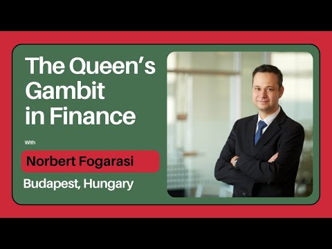 The Queen's gambit in Finance, with Norbert Fogarasi
