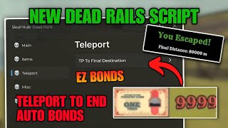 [🔥NEW BEST] Dead Rails Script *NO KEY* - Auto Win, Bonds Farm, TP to End!
