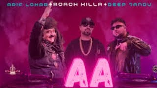 AA | Roach Killa | Arif Lohar | Deep Jandu | #AA #nirvanamusic #roachkilla #ariflohar #deepjandu .