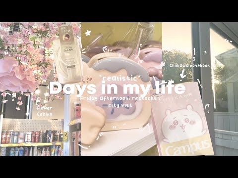 *REALISTIC* Days in my life 🖇·˚ ༘ || Friday afternoon , restocks , city vist