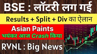 BSE share latest news 🚨 RESULTS + SPLIT + DIV 🚨 ASIAN PAINTS share • RVNL share latest news
