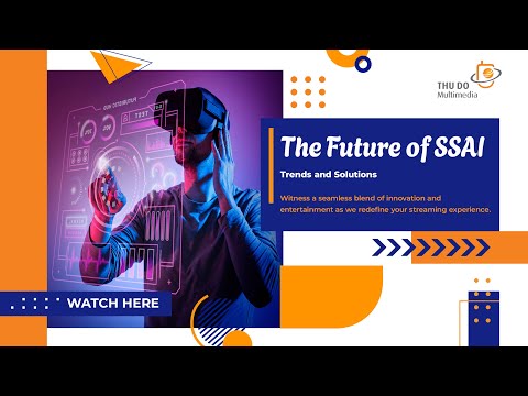 The Future of SSAI: Trends and Solutions