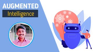 What Is Augmented Intelligence ? Artificial Intelligence Vs Augmented Intelligence ?