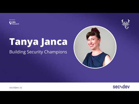 sec4dev 2022 – Building Security Champions – Tanya Janca