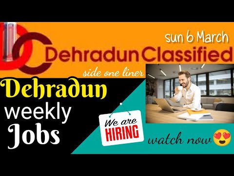 Dehradun classified || jobs 😍💰|| weekly jobs || latest_jobs || March first week jobs|| 6mar || 2022