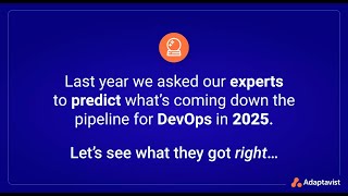 DevOps 2025: Our predictions vs. reality