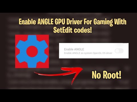 Enable Angle GPU Driver For Gaming With SetEdit codes - Boost FPS | No Root!