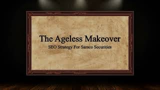 The 'Ageless Makeover’ | SAMCO Securities Limited | Case Study