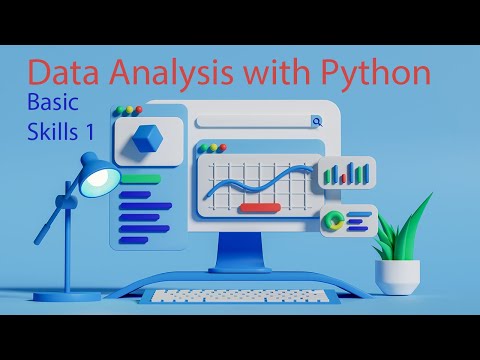 Data Analysis with Python: 2. Basic skills Part 1