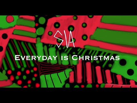 Sia - Everyday is Christmas - Lyrics