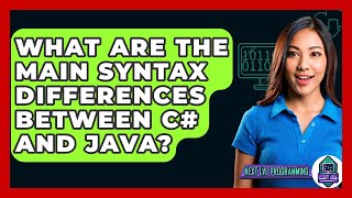 What Are The Main Syntax Differences Between C# And Java? - Next LVL Programming
