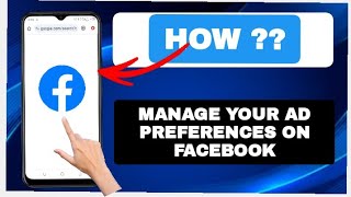 How To Manage Your Ad Preferences On Facebook
