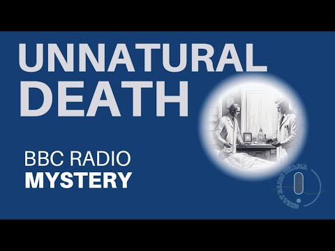 Unnatural Death -  BBC Radio Mystery Drama