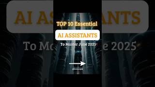 Top 10 AI Assistants to Use in June 2025 #AITools #Top10 #aitools