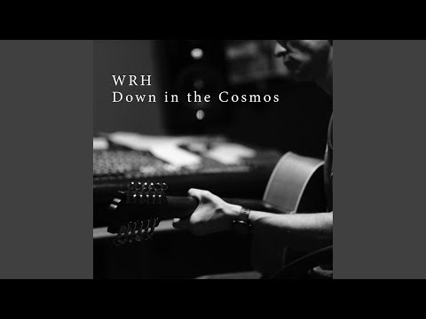 Down in the Cosmos