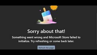 Fix Microsoft Store Error Something Went Wrong And Microsoft Store Failed To Initialize On PC