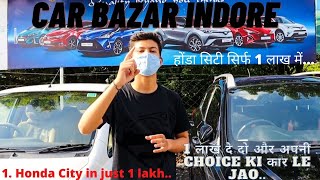 😱CHEAPEST USED CARS OF INDIA | INDORE CAR BAZAR |HONDA city ,i20 active used cars INDORE💯