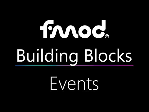 FMOD Building Blocks: Events
