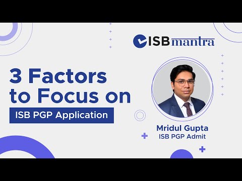 3 Factors that makes a 'Good' ISB PGP Application 'Great' | ISB PGP Interview