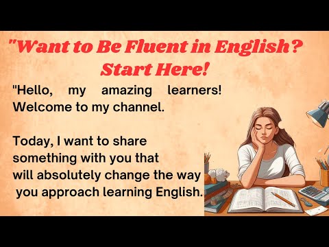 "Want to Be Fluent in English? Start Here! || Graded Reader || Improve Your English Skill ||