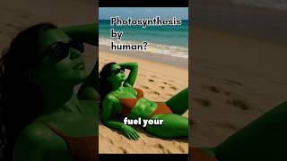 What If Humans Could Photosynthesize Like Plants?