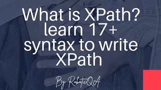 What is XPath in Selenium? Learn 17 +various syntax to write XPath